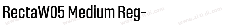 RectaW05 Medium Reg字体转换 RectaW05 Medium Reg字体转换